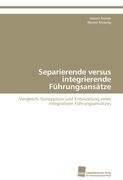 Separierende versus integrierende Führungsansätze