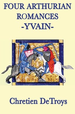 Four Arthurian Romances -Yvain-
