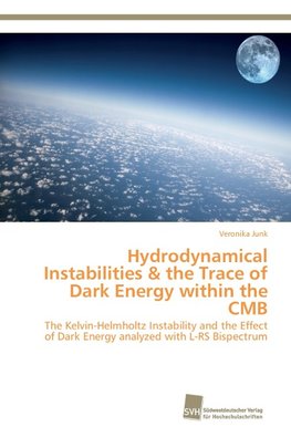 Hydrodynamical Instabilities & the Trace of Dark Energy within the CMB