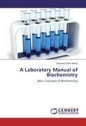 A Laboratory Manual of Biochemistry
