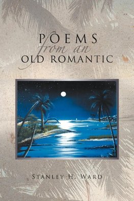 Poems From An Old Romantic