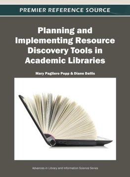 Planning and Implementing Resource Discovery Tools in Academic Libraries