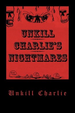 Unkill Charlie's Nightmares