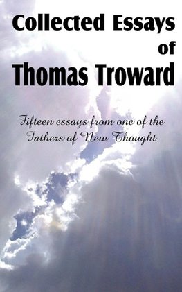 Collected Essays of Thomas Troward
