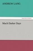 Much Darker Days