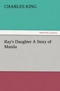 Ray's Daughter A Story of Manila
