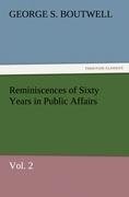 Reminiscences of Sixty Years in Public Affairs, Vol. 2