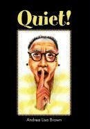 Quiet!