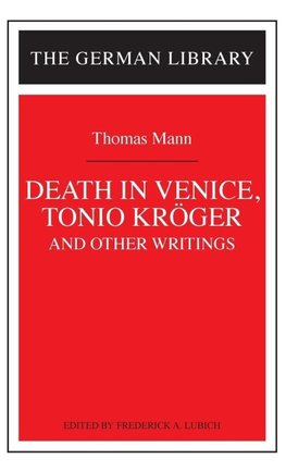 Death in Venice, Tonio Kroger, and Other Writings