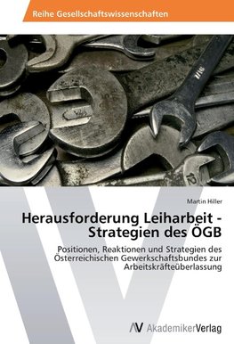 Herausforderung Leiharbeit - Strategien des ÖGB