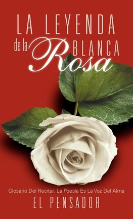 La Leyenda de La Rosa Blanca