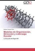 Modelos de Organización, Dirección y Liderazgo Escolar