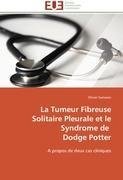 La Tumeur Fibreuse Solitaire Pleurale et le Syndrome de   Dodge Potter