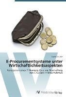 E-Procurementsysteme unter Wirtschaftlichkeitsaspekten