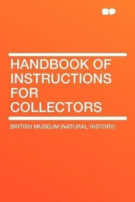 Handbook of Instructions for Collectors