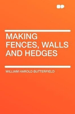 Making Fences, Walls and Hedges
