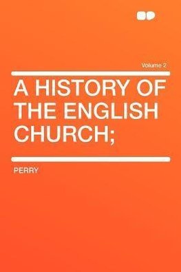 A History of the English Church; Volume 2