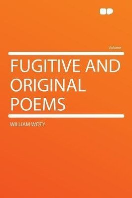 Fugitive and Original Poems