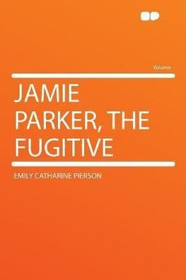 Jamie Parker, the Fugitive
