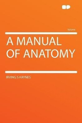 A Manual of Anatomy