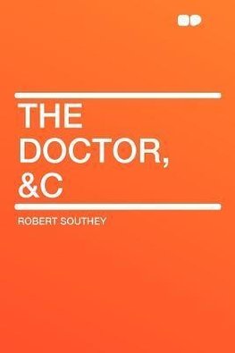 The Doctor, &c