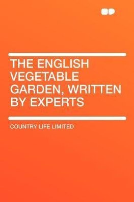 The English Vegetable Garden, Written by Experts