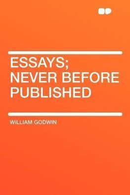 Essays; Never Before Published