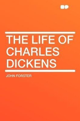 The Life of Charles Dickens