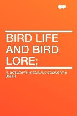 Bird Life and Bird Lore;