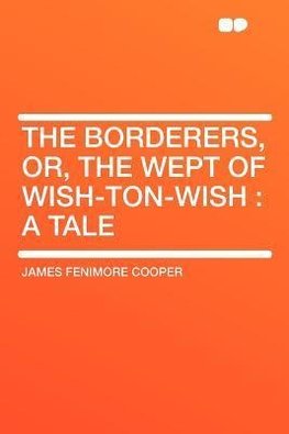 The Borderers, Or, the Wept of Wish-ton-wish