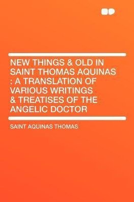 New Things & Old in Saint Thomas Aquinas