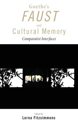 Goethe's Faust and Cultural Memory