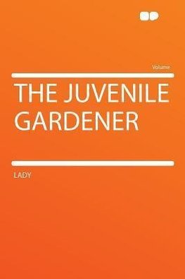 The Juvenile Gardener