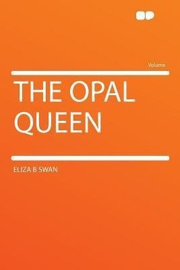 The Opal Queen