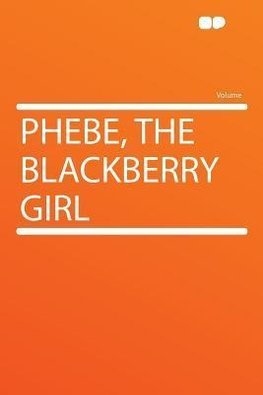 Phebe, the Blackberry Girl