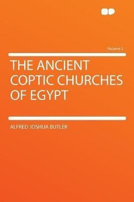 The Ancient Coptic Churches of Egypt Volume 2