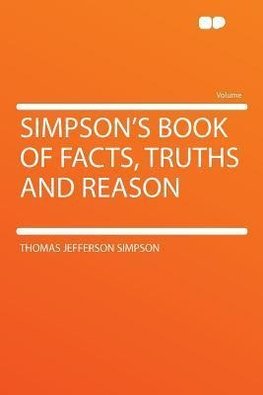 Simpson's Book of Facts, Truths and Reason