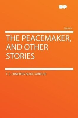 The Peacemaker, and Other Stories