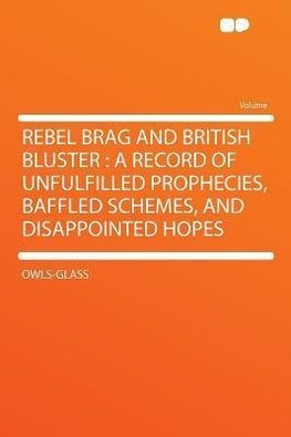 Rebel Brag and British Bluster