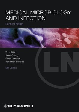 Elliott, T: Lecture Notes: Medical Microbiology and Infectio