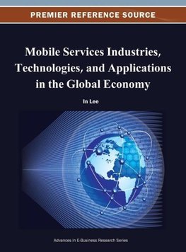 Mobile Services Industries, Technologies, and Applications in the Global Economy