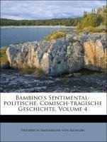 Bambino's Sentimental-politische, Comisch-tragische Geschichte, Volume 4