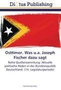 Osttimor. Was u.a. Joseph Fischer dazu sagt