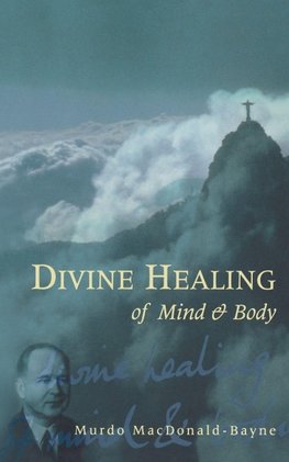 Divine Healing Of Mind & Body