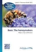 Bees: The honeymakers