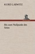 Bis zum Nullpunkt des Seins