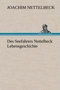 Des Seefahrers Nettelbeck Lebensgeschichte