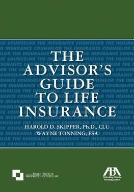 The Advisor's Guide to Life Insurance