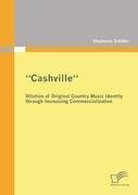 "Cashville" - Dilution of Original Country Music Identity through Increasing Commercialization