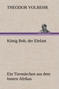 König Bob, der Elefant